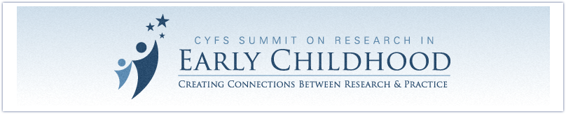 CYFS Summit on Research in Early Childhood